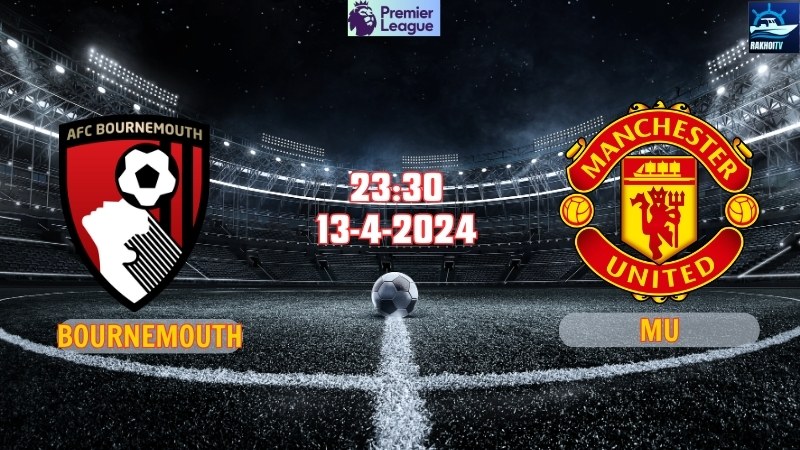 Bournemouth - MU