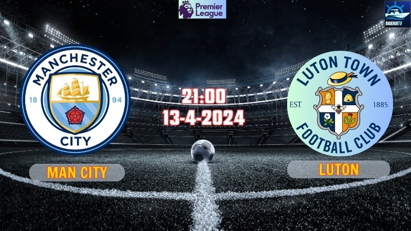 Man City - Luton