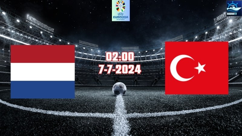 Hà Lan - Thổ Nhĩ Kỳ
